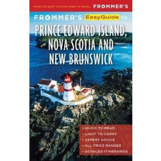 Frommer's EasyGuide to Prince Edward Island, Nova Scotia and New Brunswick