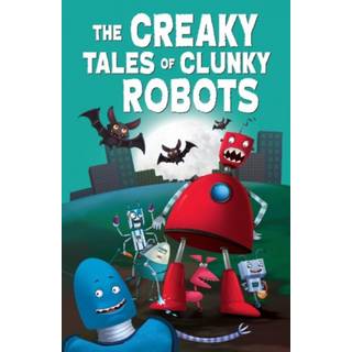 The Creaky Tales of Clunky Robots