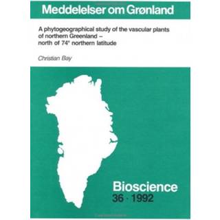 A phytogeographical study of the vascular plants of northern Greenland - north of 74 northern latitude