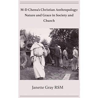 M-D Chenu's Christian Anthropology