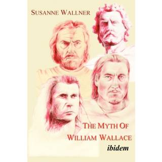 The Myth of William Wallace