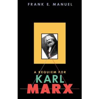 A Requiem for Karl Marx