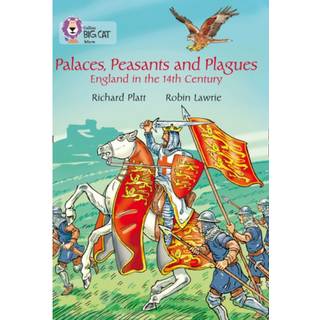 Palaces, Peasants and Plagues – England in the 14th century