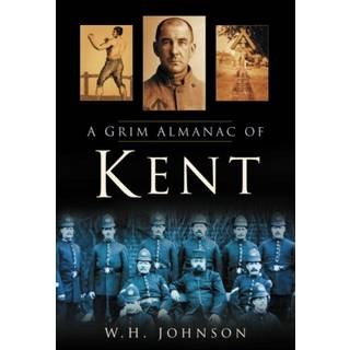 A Grim Almanac of Kent