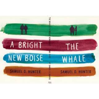 The Whale and A Bright New Boise: two plays