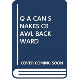 Q A CAN SNAKES CRAWL BACKWARD