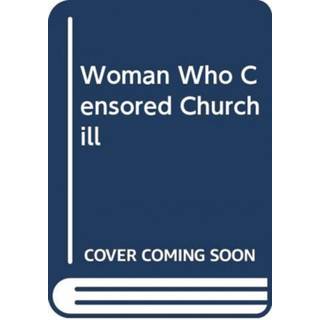 The Woman Who Censored Churchill