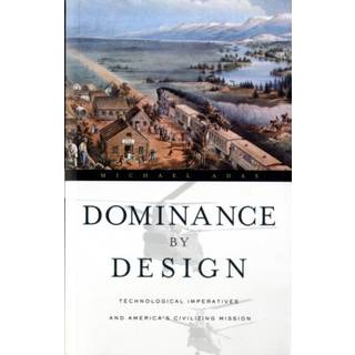 Dominance by Design (4, 2009) | Michael Adas