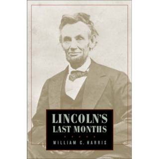 Lincoln's Last Months