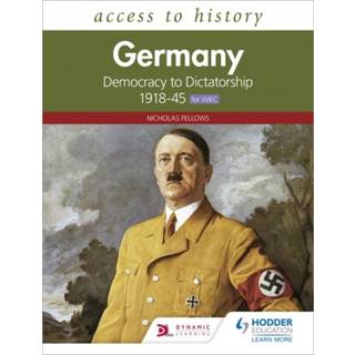 Access to History: Germany: Democracy to Dictatorship c.1918-1945 for WJEC