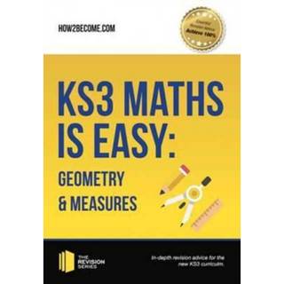 KS3 Maths is Easy: Geometry & Measures. Complete Guidance for the New KS3 Curriculum