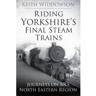 Riding Yorkshire's Final Steam Trains