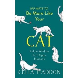 100 Ways to Be More Like Your Cat