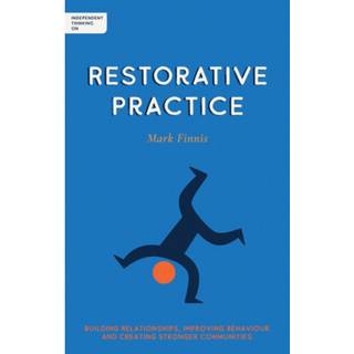 Independent Thinking on Restorative Practice (4, 2021) | Mark Finnis