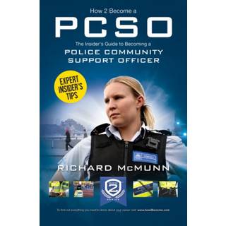 How to Become a Police Community Support Officer (PCSO): The Complete Insider's Guide to Becoming a PCSO (How2become)