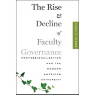 The Rise and Decline of Faculty Governance