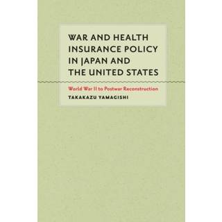 War and Health Insurance Policy in Japan and the United States