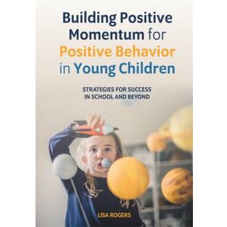 Building Positive Momentum for Positive Behavior in Young Children