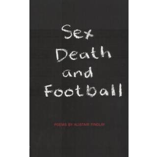 Sex, Death and Football