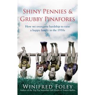 Shiny Pennies And Grubby Pinafores