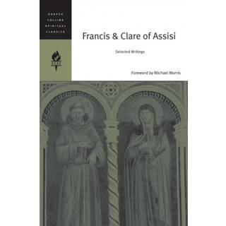 Francis And Clare Of Assisi: Selected Writings