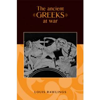 The Ancient Greeks at War