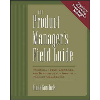 The Product Manager's Field Guide