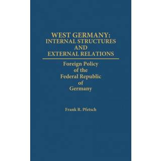 West Germany: Internal Structures and External Relations