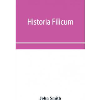Historia filicum; an exposition of the nature, number and organography of ferns, and review of the principles upon which genera are founded, and the systems of classification of the principal authors, with a new general arrangement; characters of the gener