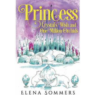 Princess Crystal's Wish and One Million Orchids