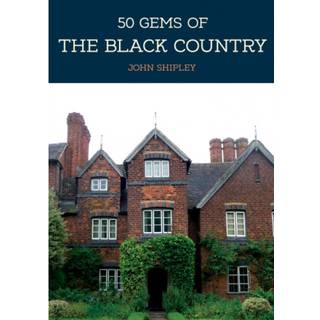50 Gems of the Black Country