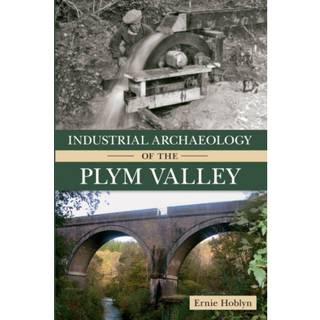 Industrial Archaeology of the Plym Valley
