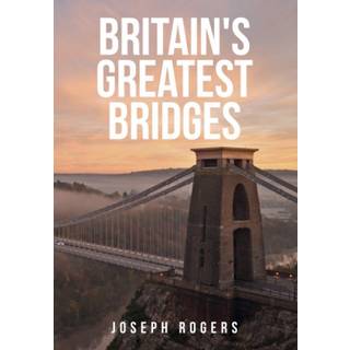 Britain's Greatest Bridges