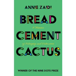 Bread, Cement, Cactus