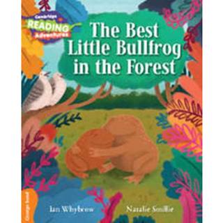 Cambridge Reading Adventures The Best Little Bullfrog in the Forest Orange Band