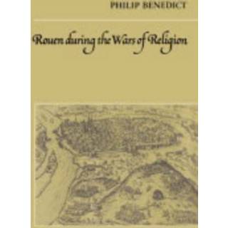 Rouen During the Wars of Religion