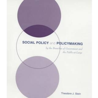 Social Policy and Policymaking by the Branches of Government and the Public-at-Large