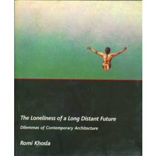 The Loneliness of a Long–Distant Future – Dilemmas of Contemporary Architecture