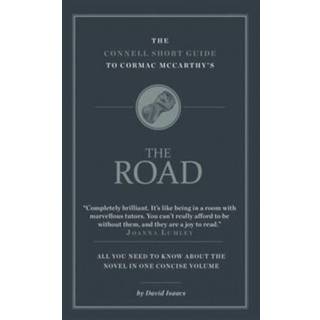 The Connell Short Guide To Cormac McCarthy's The Road