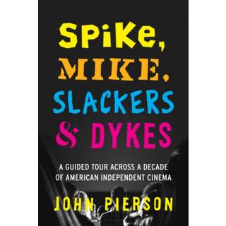 Spike, Mike, Slackers & Dykes