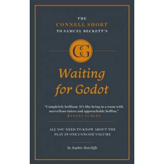 The Connell Short Guide To Samuel Beckett's Waiting for Godot (4, 2016) | Sophie Ratcliffe