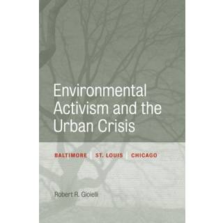 Environmental Activism and the Urban Crisis