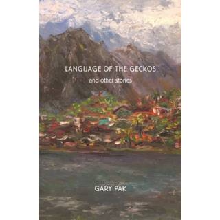 Language of the Geckos and Other Stories