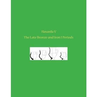 Hasanlu V – The Late Bronze and Iron I Periods