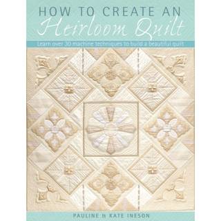 How to Create an Heirloom Quilt