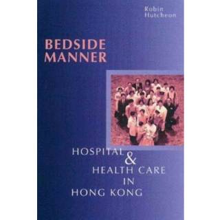 Bedside Manner: Hospital and Health Care in Hong Kong