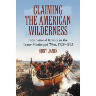 Claiming the American Wilderness (4, 2006) | Hunt Janin
