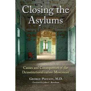 Closing the Asylums