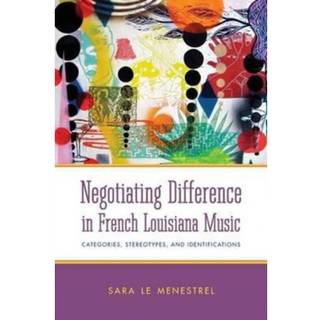 Negotiating Difference in French Louisiana Music