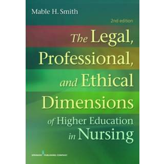 The Legal, Professional, and Ethical Dimensions of Education in Nursing